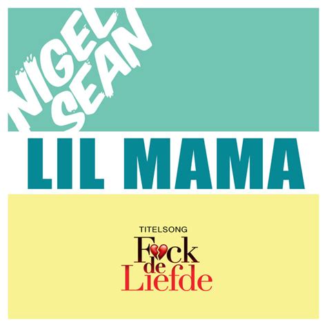 Lil Mama Titel Song F Ck De Liefde Single By Nigel Sean Spotify