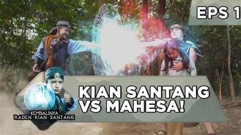 Kian Santang Vs Mahesa Musuh Lama Bertarung Kembali Kembalinya Raden Kian Santang Eps 1 Youtube