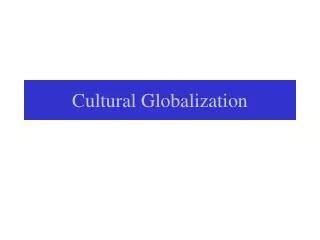 PPT - 1.8 Globalization and Cultural Diversity PowerPoint Presentation ...