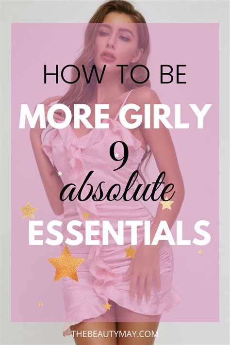 9 Steps How To Be More Girly And Feminine How To Be More Feminine Tips Femininity Tips