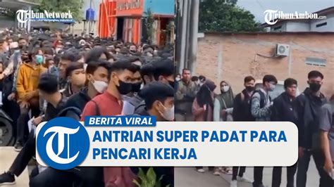 Viral Video Antrian Super Padat Para Pencari Kerja Di Jalanan Cikarang