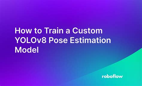 How to Train a Custom YOLOv8 Pose Estimation Model