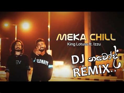 Meka Chill King Lotuss Ft Izzu New Rep Song Hip Hop Mix Dj Nawod