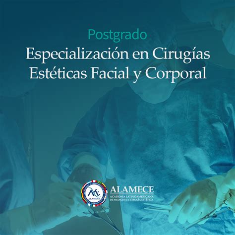 Postgrado Especializaci N En Cirug A Est Tica Facial Y Corporal