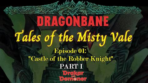 Dragonbane Castle Of The Robber Knight Part 1 Ep 01 Misty Vale