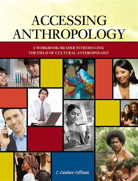 Accessing Anthropology: A Workbook/Reader Introducing the Field of ...