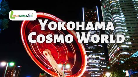 Important to know about Yokohama Cosmo World | Japan