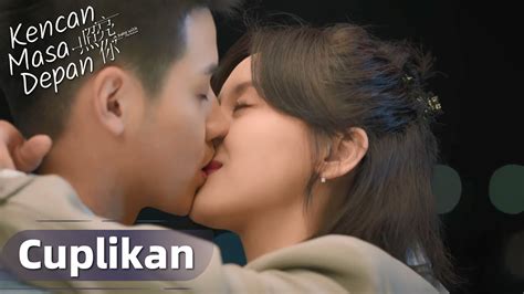 A Date With The Future Cuplikan EP32 Ciuman Romantis Lu Fangqi Dan