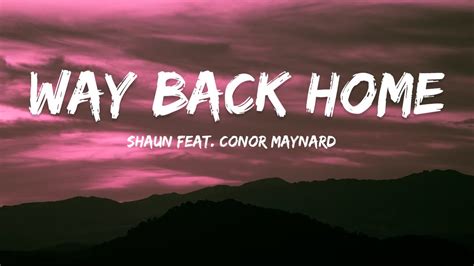 Shaun Feat Conor Maynard Way Back Home Lyrics Youtube