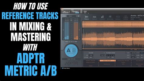 Using Reference Tracks With ADPTR Metric AB In Mixing Mastering How