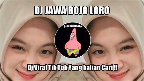 DJ JAWA BOJO LORO VIRAL TIK TOK TERBARU 2022 YG KALIAN CARI YouTube