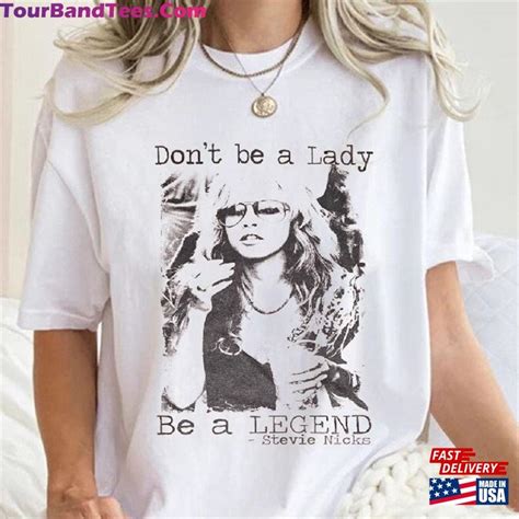 Don T Be A Lady Legend Stevie Nicks Shirt Live On Tour 2024 Graphic T