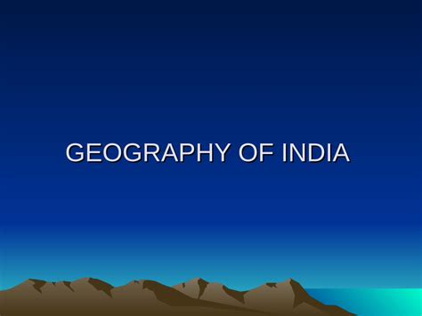 (PDF) GEOGRAPHY OF INDIA · GEOGRAPHY OF INDIA. INDIA - LOCATION ...