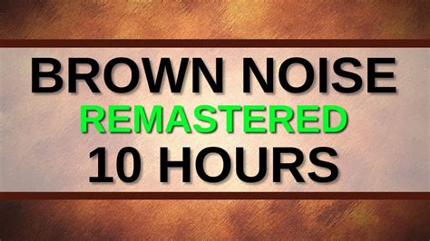 Smoothed Brown Noise Hours Remastered For Relaxation Sleep