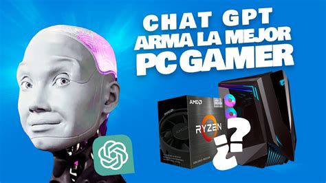 La Mejor Pc Gamer Econ Mica Seg N Chat Gpt Corre Todos Los Juegos A