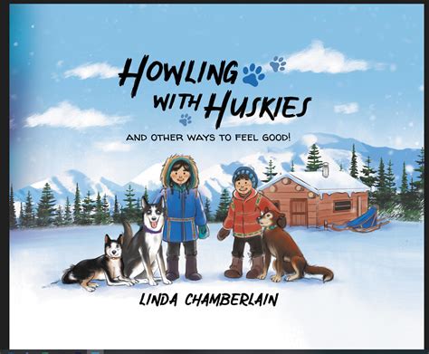 Howling with Huskies: And Other Ways to Feel Good — Alaska Children's Trust