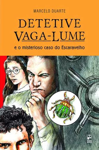 Detetive Vaga Lume E O Misterioso Caso Do Escaravelho De Marcelo