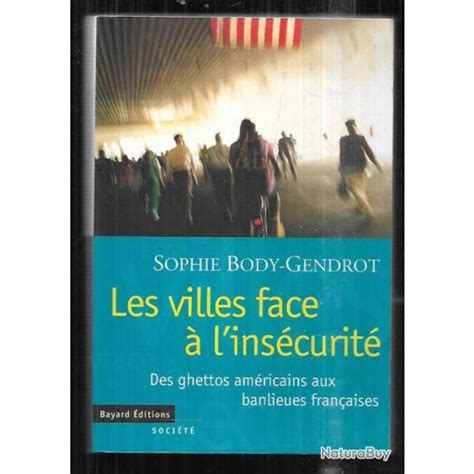 Les Villes Face L Ins Curit De Sophie Body Gendrot Des Ghettos