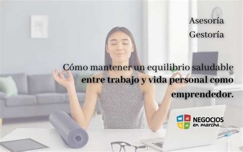 Cómo Mantener Un Equilibrio Entre Trabajo Y Vida Personal