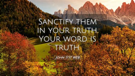 John Web Desktop Wallpaper Sanctify Them In Your Truth Your