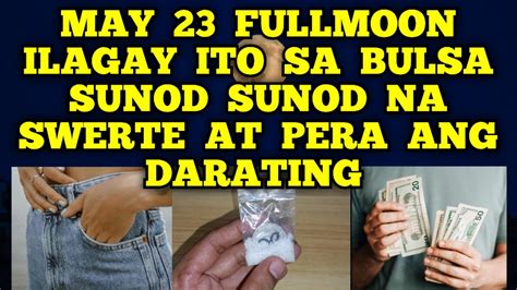 Ilagay Ito Sa Bulsa Ngayong May Fullmoon Sunod Sunod Na Swerte At