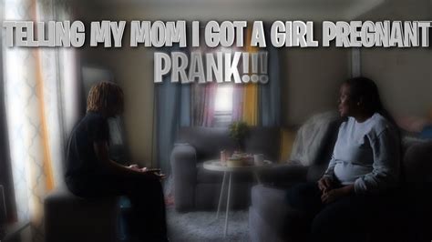 Telling My Mom I Got A Girl Pregnant Prank Gone Wrong Youtube