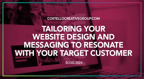 Tailoring Your Website Design And Messaging To Resonate With Your