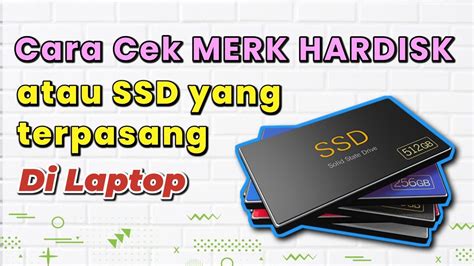 Cara Cek Merk SSD Di Laptop YouTube