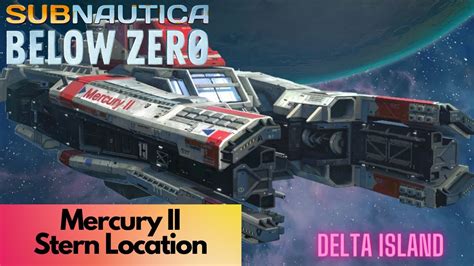 Mercury II Stern Location Subnautica Below Zero YouTube