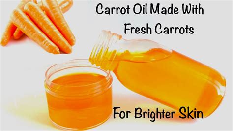 Carrot Oil For Lightening Skin Made With Fresh And Raw Carrots Youtube