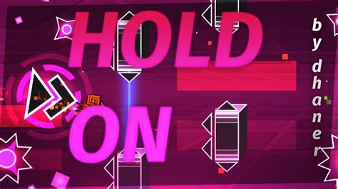 Hold On By Dhaner Geometry Dash Easy Demon Youtube