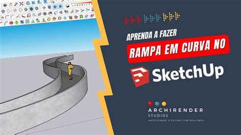 PASSO A PASSO Aprenda A Fazer RAMPA EM CURVA No SketchUp YouTube