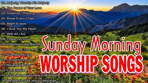 Listen To Sunday Morning Worship Songs Best Sunday Praise Worship Songs