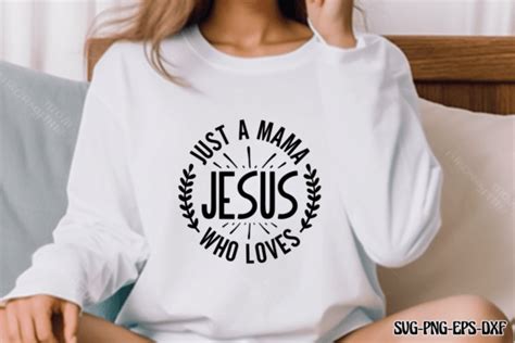 Just A Mama Who Loves Jesus Svg Graphic By Craftart Creative Fabrica