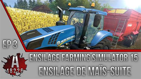 Ensilage Farming Simulator 15 Ensilage de maïs suite EP 3 FR