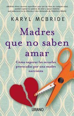 MADRES QUE NO SABEN AMAR Libros De Autoayuda Recomendados Libros