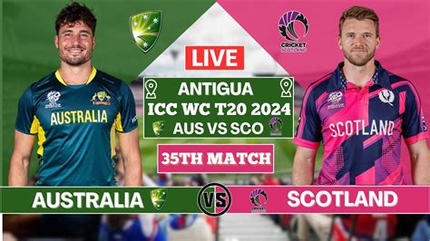 Australia Vs Scotland 35th T20 Match Live Scores AUS Vs SCO Live