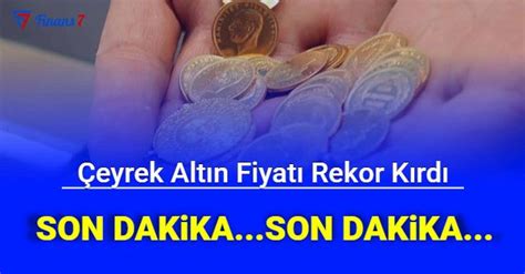 Flaş Çeyrek Altın Fiyatı Rekor Kırarken İslam Memiş ten Son Dakika