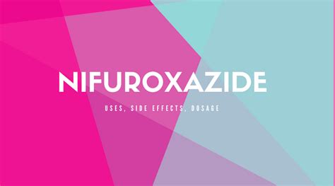 Ercefuryl (Nifuroxazide): Uses, Side Effects, Dosage - DrugsBank