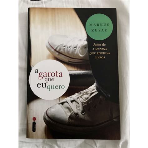 A Garota Que Eu Quero Markus Zusak Shopee Brasil