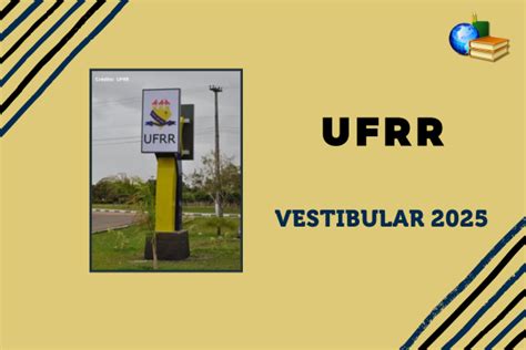 Ufrr Confira Edital Do Vestibular Brasil Escola