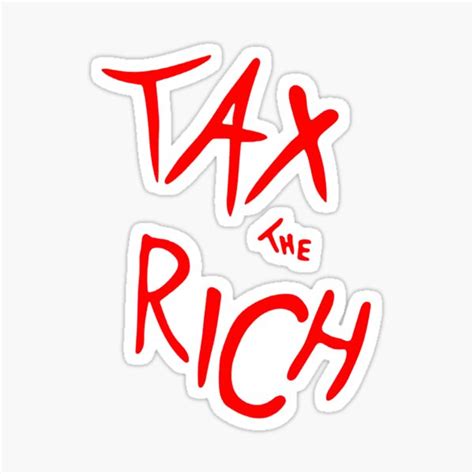 Tax The Rich Sticker By Denisauruz Redbubble