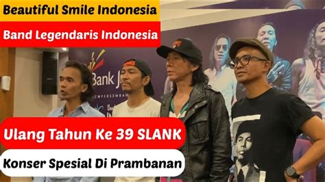 SLANK Konser BEAUTIFUL SMILE INDONESIA Spesial Ulang Tahun Ke 39 Di