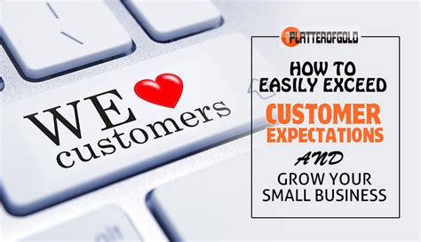 How To Easily Exceed Customer Expectations And Grow Your Business