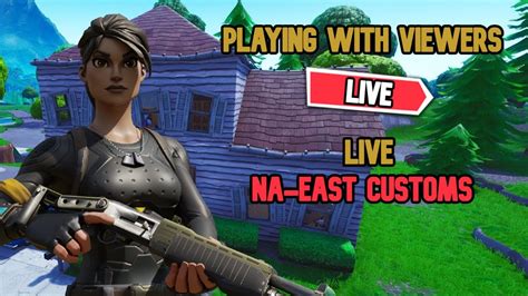 🔴fortnite Playing With Viewersna East Custom Matchmakingfortnite