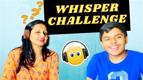 The Whisper Challenge Funniest Ever Challenge Daksh Maniyar Youtube