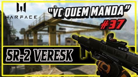 Warface Vc Quem Manda Sr Veresk Youtube