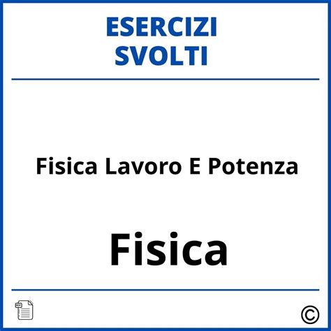 Esercizi Fisica Lavoro E Potenza PDF Svolti Soluzioni