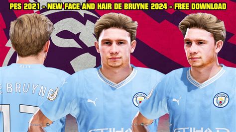 Pes New Face And Hair Kevin De Bruyne Youtube