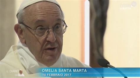 Omelia Di Papa Francesco A Santa Marta Del Febbraio Youtube